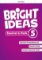 Bright Ideas 5 Teacher´s Pack