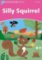 Dolphin Readers Starter Silly Squirrel Dolphin Readers Starter Silly Squirrel