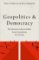 Geopolitics and Democracy Geopolitics and Democracy