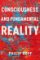 Consciousness and Fundamental Reality Consciousness and Fundamental Reality