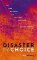 Disaster by Choice: How our actions turn natural hazards into catastrophes