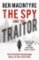 The Spy and the Traitor : The Greatest Espionage Story of the Cold War The Spy and the Traitor : The Greatest Espionage Story of the Cold War
