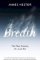 Breath : The New Science of a Lost Art Breath : The New Science of a Lost Art