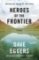 Heroes Of the Frontier Heroes Of the Frontier