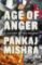 Age of Anger : A History of the Present Age of Anger : A History of the Present