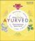 Practical Ayurveda: Find Out Who You Are and What You Need to Bring Balance to Your Life Practical Ayurveda: Find Out Who You Are and What You Need to Bring Balance to Your Life