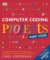 Computer Coding Projects for Kids: A unique step-by-step visual guide, from binary code to Computer Coding Projects for Kids: A unique step-by-step visual guide, from binary code to