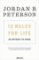 12 Rules for Life: An Antidote to Chaos