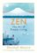 Zen: The Art of Simple Living Zen: The Art of Simple Living