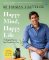Happy Mind, Happy Life : 10 Simple Ways to Feel Great Every Day