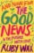 And Now For The Good News... : To the Future with Love And Now For The Good News... : To the Future with Love