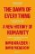 The Dawn of Everything : A New History of Humanity The Dawn of Everything : A New History of Humanity