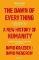 The Dawn of Everything : A New History of Humanity The Dawn of Everything : A New History of Humanity