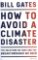 How to Avoid a Climate Disaster: The Solutions We Have and the Breakthroughs We Need