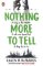 Nothing More to Tell Nothing More to Tell