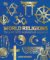 World Religions: The Great Faiths Explored and Explained World Religions: The Great Faiths Explored and Explained