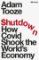Shutdown : How Covid Shook the World´s Economy