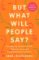But What Will People Say?