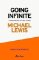 Going Infinite: The Rise and Fall of a New Tycoon Going Infinite: The Rise and Fall of a New Tycoon