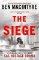 The Siege: The Remarkable Story of the Greatest SAS Hostage Drama The Siege: The Remarkable Story of the Greatest SAS Hostage Drama