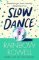 Slow Dance Slow Dance