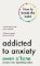 Addicted to Anxiety