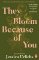 They Bloom Because of You They Bloom Because of You