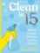 Clean in 15 Clean in 15