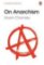 On Anarchism On Anarchism