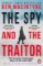 The Spy and the Traitor : The Greatest Espionage Story of the Cold War The Spy and the Traitor : The Greatest Espionage Story of the Cold War