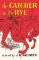 The Catcher in the Rye The Catcher in the Rye