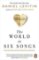 The World in Six Songs : How the Musical Brain Created Human Nature The World in Six Songs : How the Musical Brain Created Human Nature