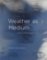 Weather as Medium : Toward a Meteorological Art Weather as Medium : Toward a Meteorological Art