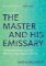 The Master and His Emissary : The Divided Brain and the Making of the Western World The Master and His Emissary : The Divided Brain and the Making of the Western World