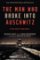 The Man Who Broke into Auschwitz