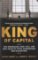 King of Capital: The Remarkable Rise, Fall, and Rise Again of Steve Schwarzman and Blackstone King of Capital: The Remarkable Rise, Fall, and Rise Again of Steve Schwarzman and Blackstone