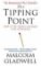 The Tipping Point : How Little Things Can Make a Big Difference