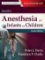 Smith´s Anesthesia for Infants and Children Smith´s Anesthesia for Infants and Children