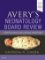 Avery´s Neonatology Board Review : Certification and Clinical Refresher Avery´s Neonatology Board Review : Certification and Clinical Refresher