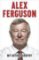 Alex Ferguson - My Autobiography Alex Ferguson - My Autobiography