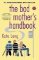The Bad Mother´s Handbook The Bad Mother´s Handbook