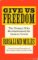 Give Us Freedom: The Women who Revolutionised the Modern World Give Us Freedom: The Women who Revolutionised the Modern World