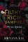Filthy Rich Vampires: Three Queens Filthy Rich Vampires: Three Queens