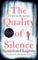 The Quality of Silence The Quality of Silence