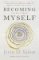 Becoming Myself : A Psychiatrists Memoir