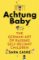 Achtung Baby: The German Art of Raising Self-Reliant Children