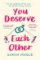 You Deserve Each Other: The perfect escapist feel-good romance You Deserve Each Other: The perfect escapist feel-good romance