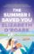 The Summer I Saved You: A deeply emotional small town romance that will capture your heart The Summer I Saved You: A deeply emotional small town romance that will capture your heart