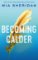 Becoming Calder Becoming Calder