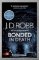 Bonded in Death: An Eve Dallas thriller (In Death 60)